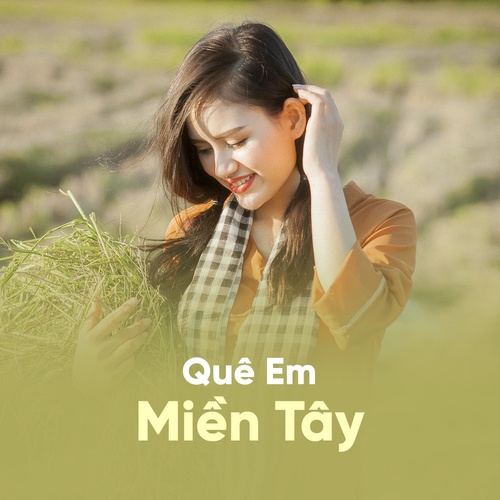 Những Ca Khúc Nhạc Dân Ca Trữ Tình Quê Hương Miền Tây Hay Nhất